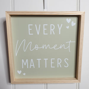 "Every Moment Matters" Framed picture