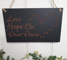 Load image into Gallery viewer, Handpainted &quot;Love Walks/Hops on Four .....&quot;